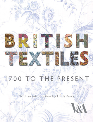 British Textiles, 1700 to the Present (Hardcover)