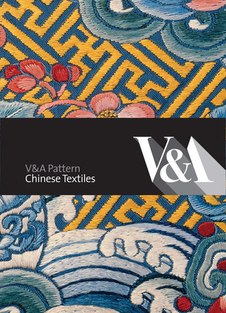 Victoria & Albert Pattern: Chinese Textiles (V&A Pattern)