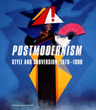 Postmodernism: Style and Subversion, 1970-1990