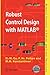 Robust Control Design with MATLAB® (Advanced Textbooks in Control and Signal Processing)