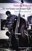 As Serious As Your Life: John Coltrane and Beyond