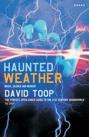 Haunted Weather: Music, Silence and Memory