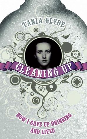 Cleaning Up: How I Gave Up Drinking and Lived