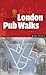 London Pub Walks by Bob Steel