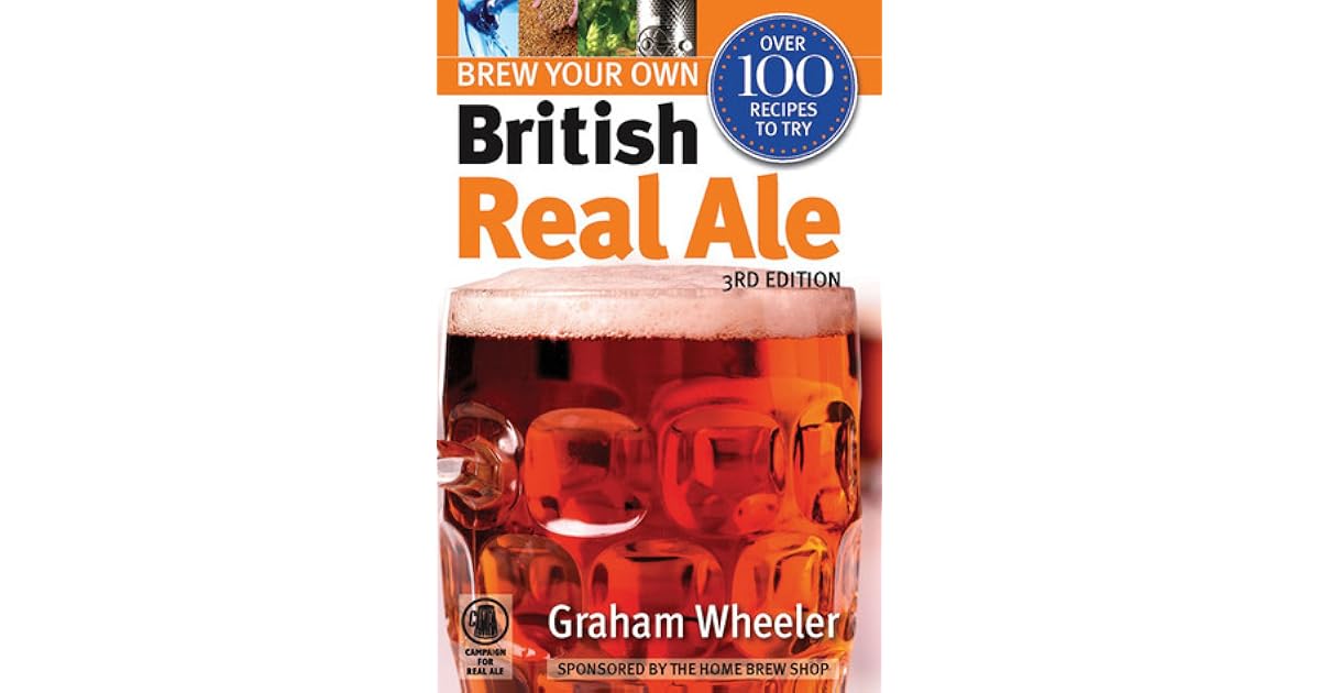 Brew Your Own British Real Ale by Graham Wheeler
