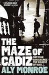 The Maze of Cadiz by Aly Monroe