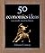 50 Economics Ideas You Real...