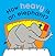 How Heavy Is an Elephant? (Touch-and-Feel Little Learners)