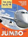 Fly a Jumbo Jet: Exciting Real-Life Math Activities for Ages 8-12+