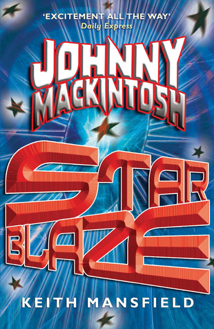 Johnny Mackintosh: Star Blaze (Johnny Mackintosh Trilogy)