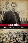 Carlo Tresca: Portrait of a Rebel