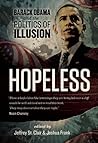 Hopeless: Barack Obama and the Politics of Illusion Hopeless: Barack Obama and the Politics of Illusion
