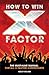 How to Win X Factor