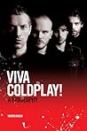 Viva Coldplay!: A Biography
