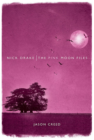 Nick Drake The Pink Moon Files