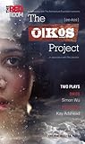 The Oikos Project: Oikos and Protozoa: Two Plays (Oberon Modern Playwrights)