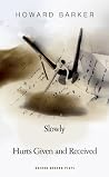 Slowly/Hurts Given and Received (Oberon Modern Plays) Slowly/Hurts Given and Received (Oberon Modern Plays)