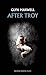 After Troy by Glyn Maxwell