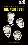The Acid Test by Anya Reiss