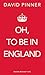 Oh, to be in England by David Pinner