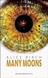 Many Moons by Alice Birch
