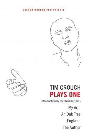 Tim Crouch: Plays One (Oberon Modern Playwrights)