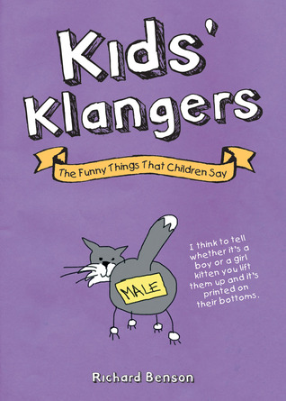 Kids' Klangers: The Funny Things That Children Say (Paperback)