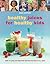 Healthy Juices for Healthy Kids by Wendy Sweetser