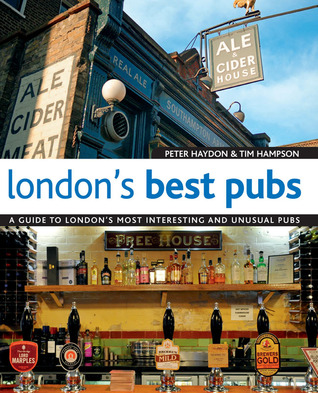 London's Best Pubs: A Guide to London's Most Interesting and Unusual Pubs (Paperback)