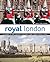 Royal London: A Guide to th...