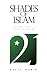 Shades of Islam by Rafey Habib