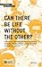 Can There Be Life Without the Other? (Calouste Gulbenkian Foundation Conference Series)