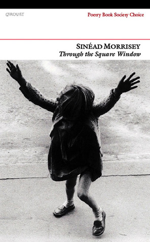 Through the Square Window (Poetry Book Society Choice)