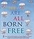 We Are All Born Free Mini Edition: The Universal Declaration of Human Rights in Pictures