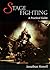 Stage Fighting: A Practical Guide