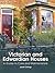 Victorian and Edwardian Houses: A Guide to Care and Maintenance