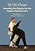 Tai Chi Chuan: Decoding the...