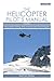 Helicopter Pilot's Manual: Mountain Flying and Advanced Techniques Volume 3
