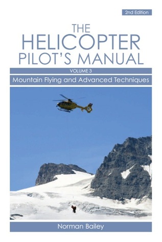 Helicopter Pilot's Manual: Mountain Flying and Advanced Techniques Volume 3 (Paperback)