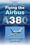 Flying the Airbus A380 Flying the Airbus A380
