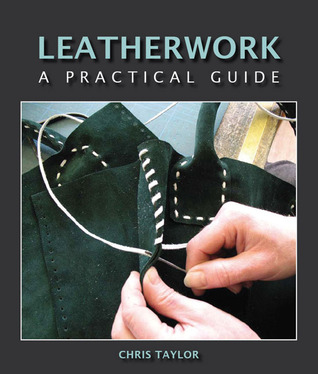 Leatherwork: A Practical Guide (Hardcover)