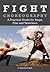 Fight Choreography: A Practical Guide for Stage, Film and Television