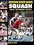 Squash: Skills Techniques Tactics (Crowood Sports Guides)