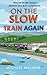 On the Slow Train Again by Michael Williams