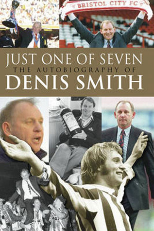 Just One of Seven: The Autobiography of Denis Smith