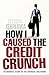 How I Caused the Credit Crunch