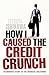 How I Caused the Credit Crunch