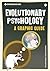 Introducing Evolutionary Psychology: A Graphic Guide