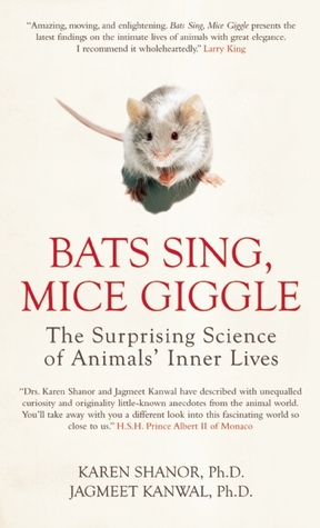 Bats Sing, Mice Giggle: The Surprising Science of Animals' Inner Lives (Hardcover)