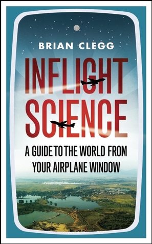 Inflight Science: A Guide to the World from Your Airplane Window (Paperback)
